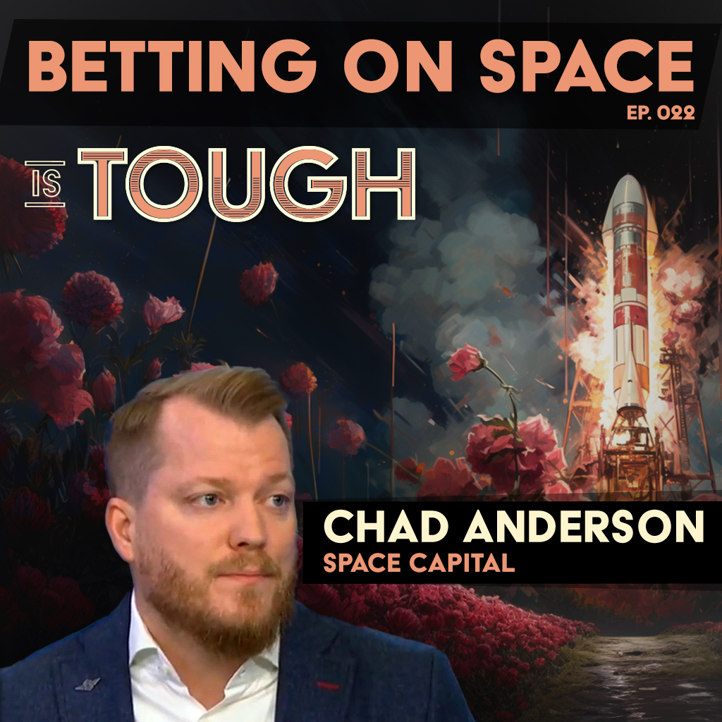 Betting on Space with Chad Anderson of Space Capital