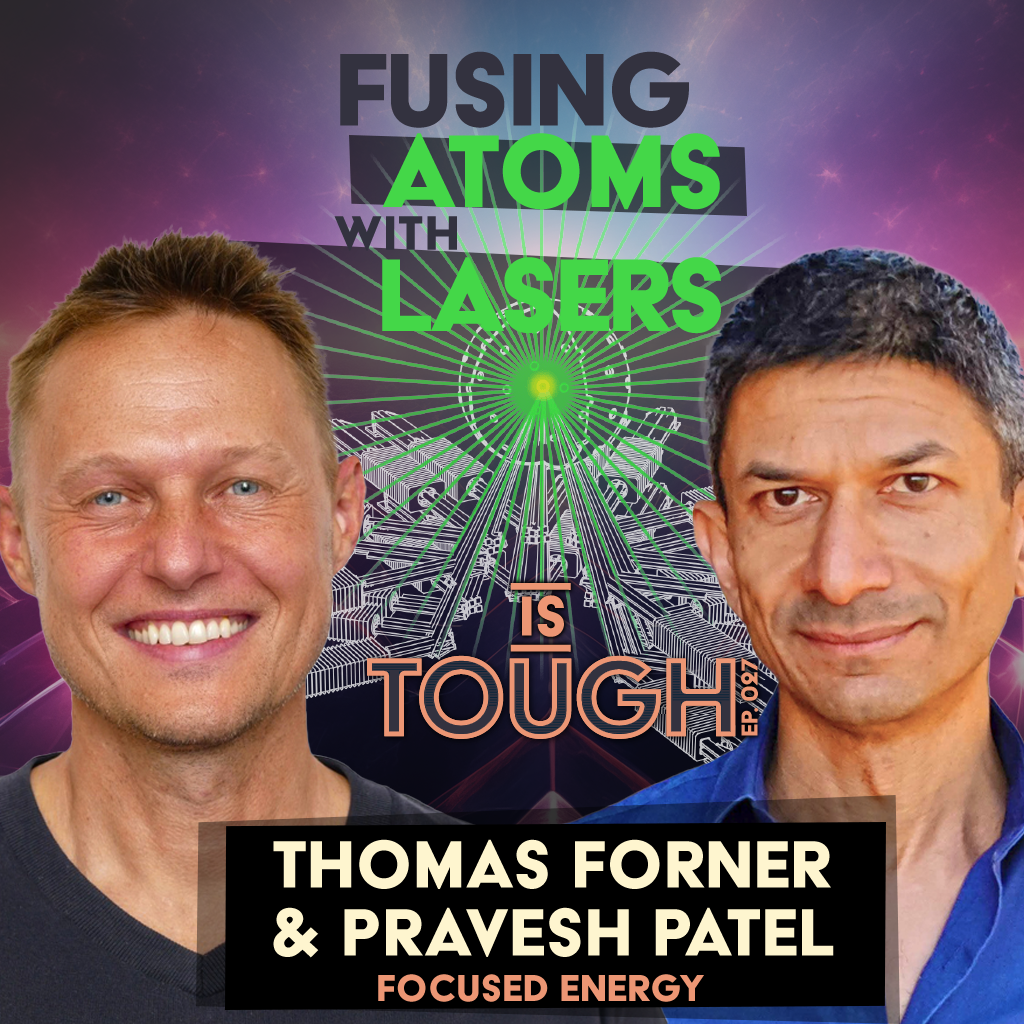 Fusing atoms with lasers, featuring Thomas Forner and Pravesh Patel of Focused Energy