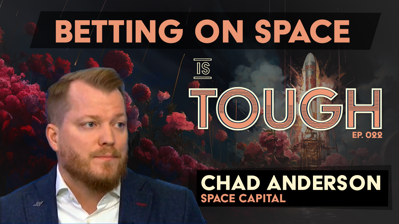 Betting on Space with Chad Anderson of Space Capital