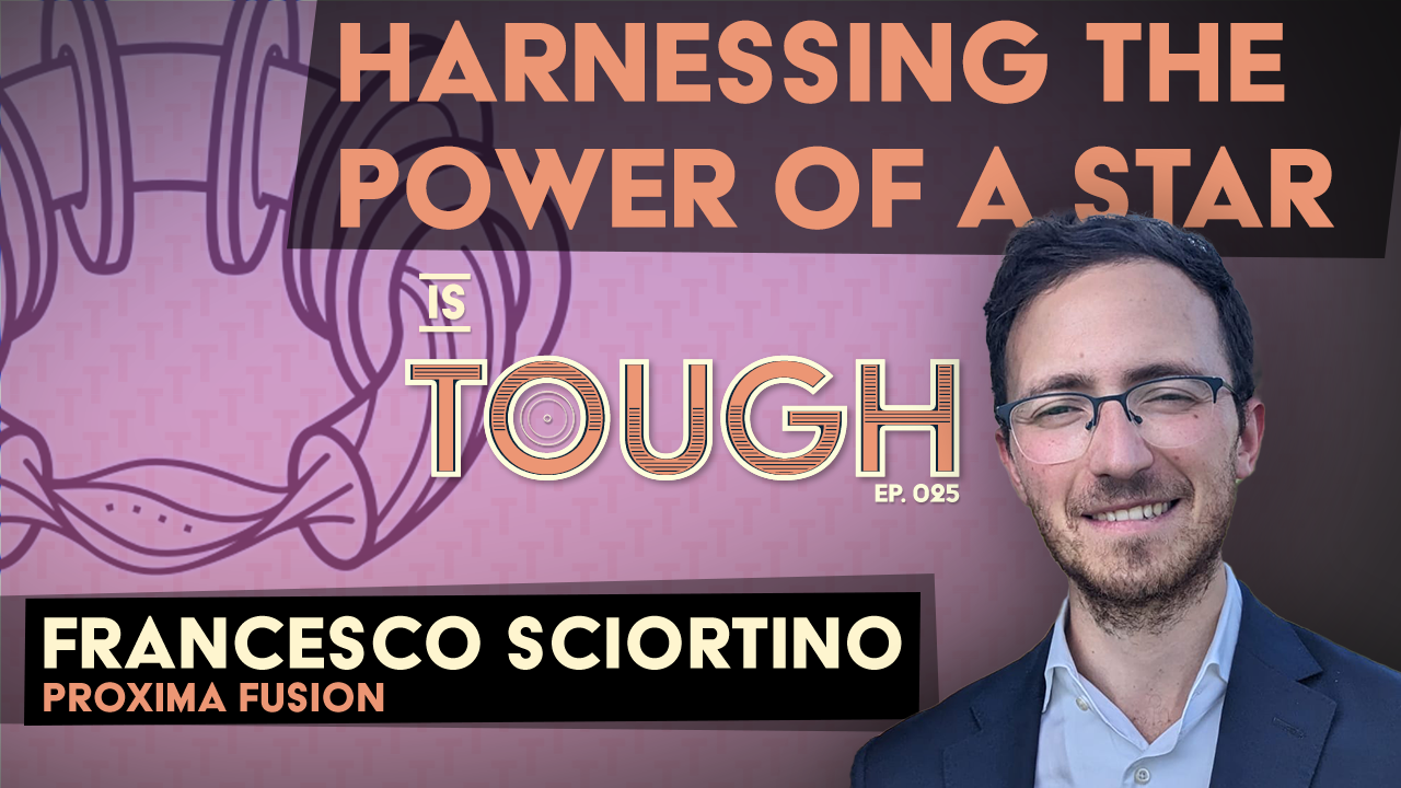 Harnessing the power of a star, featuring Francesco Sciortino of Proxima Fusion