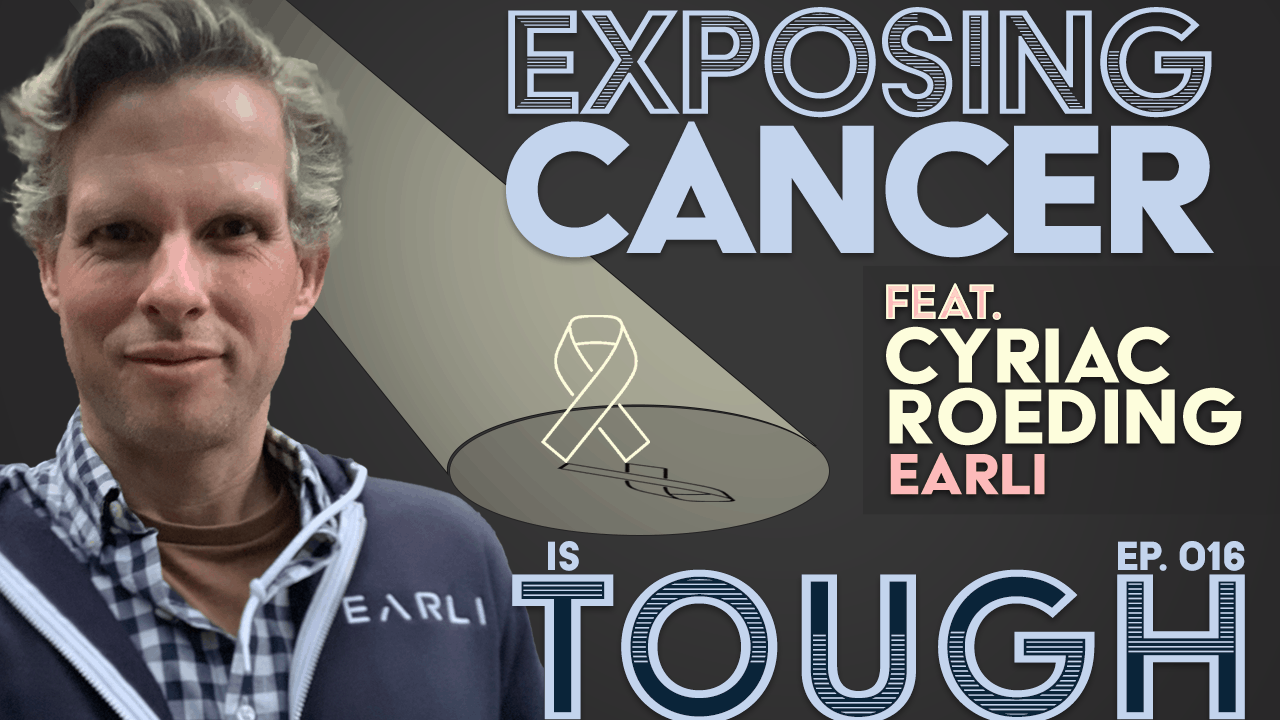 Exposing cancer, featuring Cyriac Roeding of Earli