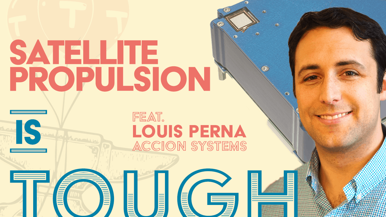 Commercializing satellite propulsion, featuring Louis Perna of Accion Systems