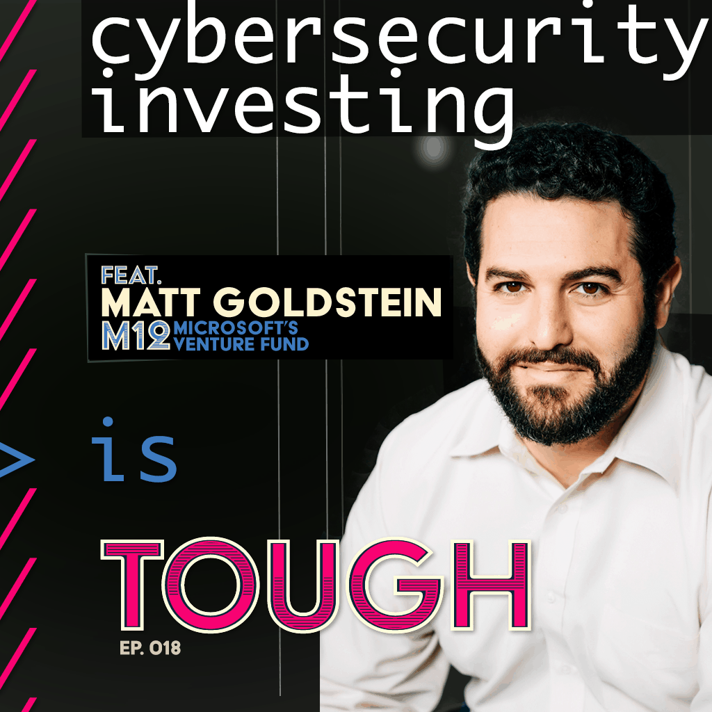 Cybersecurity investing, featuring Matt Goldstein of M12