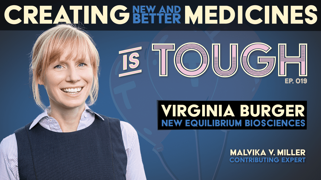 Creating new and better medicines, featuring Virginia Burger of New Equilibrium