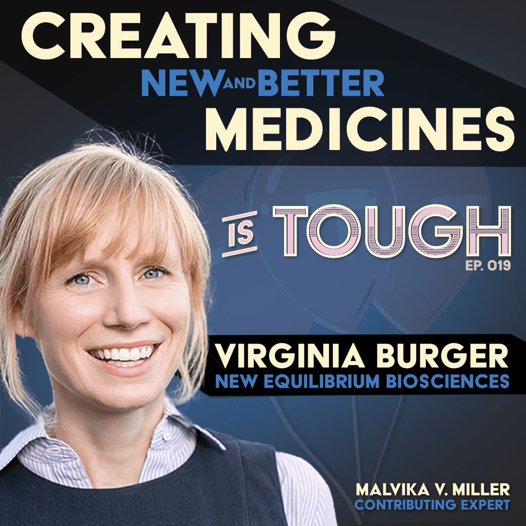 Creating new and better medicines, featuring Virginia Burger of New Equilibrium